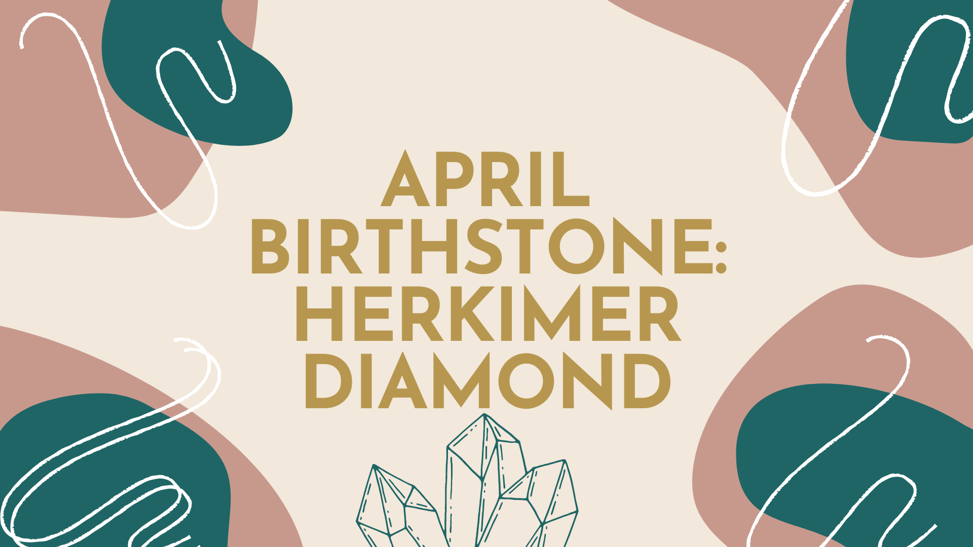 Shine Bright Like a Herkimer Diamond: April Birthstone Jewellery