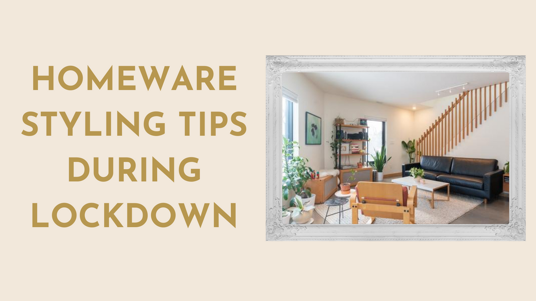 Homeware Styling Tips During Easter Lockdown