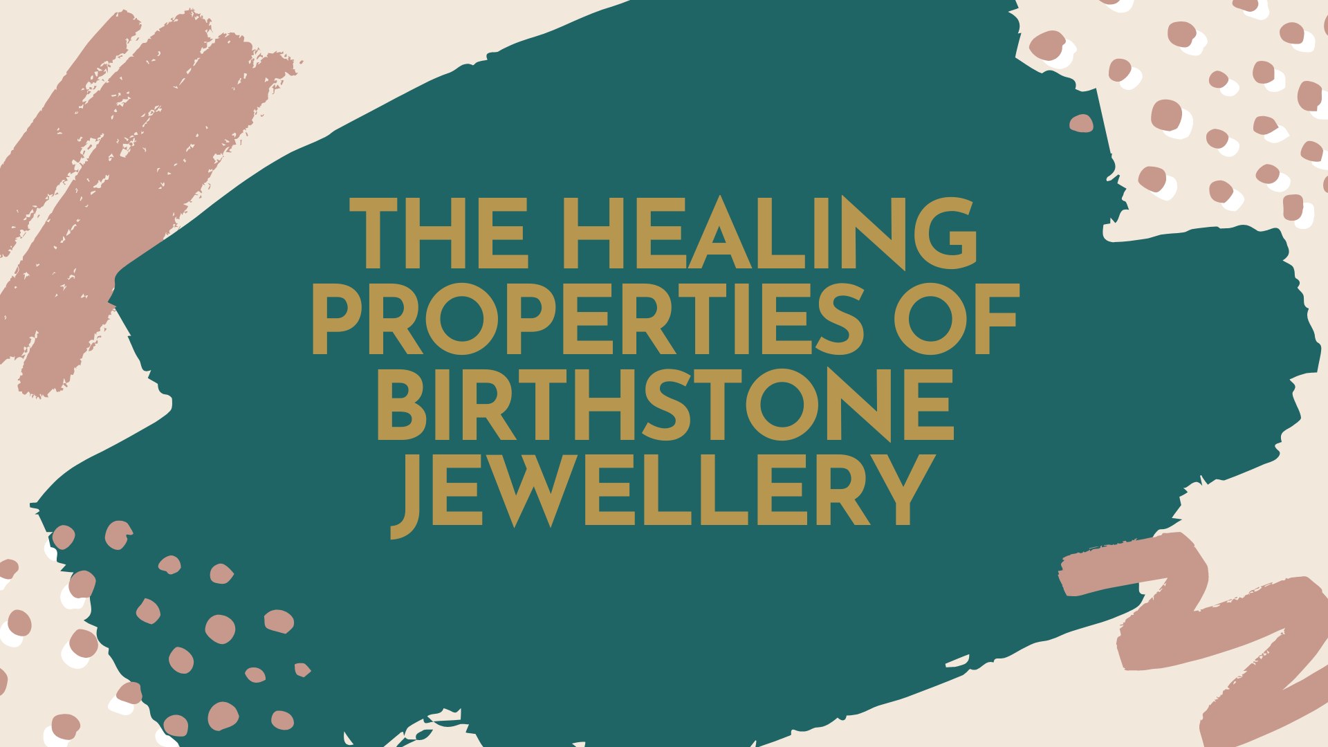 The Healing Properties of Birthstone Jewellery: What You Need to Know